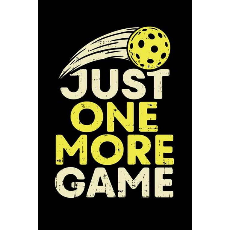 Pickleball Just One More Game T-Shirt Pickleball Just One More Game T-Shirt