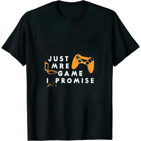 Just One More Game I Promise T-Shirt