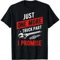 thumbnail image 1 of Just One More Part I Promise Funny Truck Lover Car Joke Retro Graphic Unisex Classic T-Shirt A489, From S to 5XL, 1 of 2