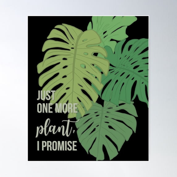 Just One More Plant I Promise Poster Wall Art, Modern Wall Decor For Living Room Bedroom, 8x12 UNFRAMED