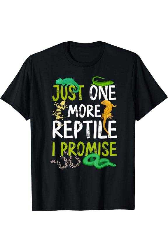 Just One More Reptile I Promise Snake Lizard Gecko T-Shirt