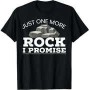Just One More Rock I Promise Geologist Rockhound Rock Lover T-Shirt