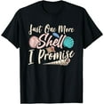 thumbnail image 1 of Just One More Shell I Promise Collect Seashell Seashells T-Shirt, 1 of 4