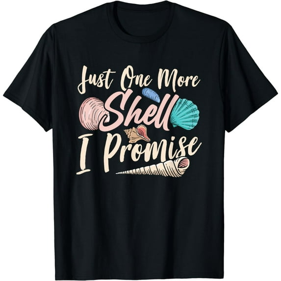 Just One More Shell I Promise Collect Seashell Seashells T-Shirt