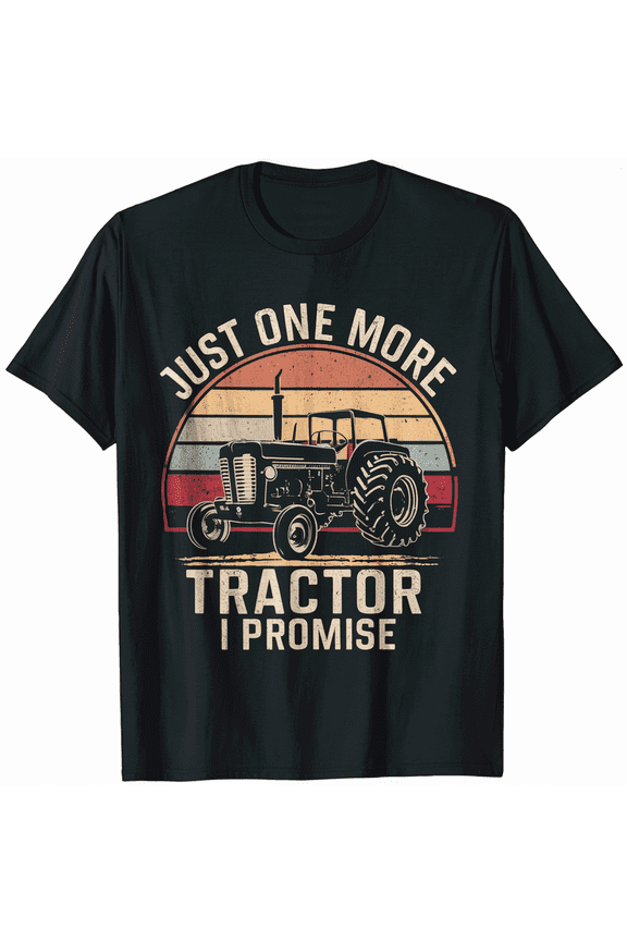 Just One More Tractor I Promise Funny Vintage Farm T-Shirt