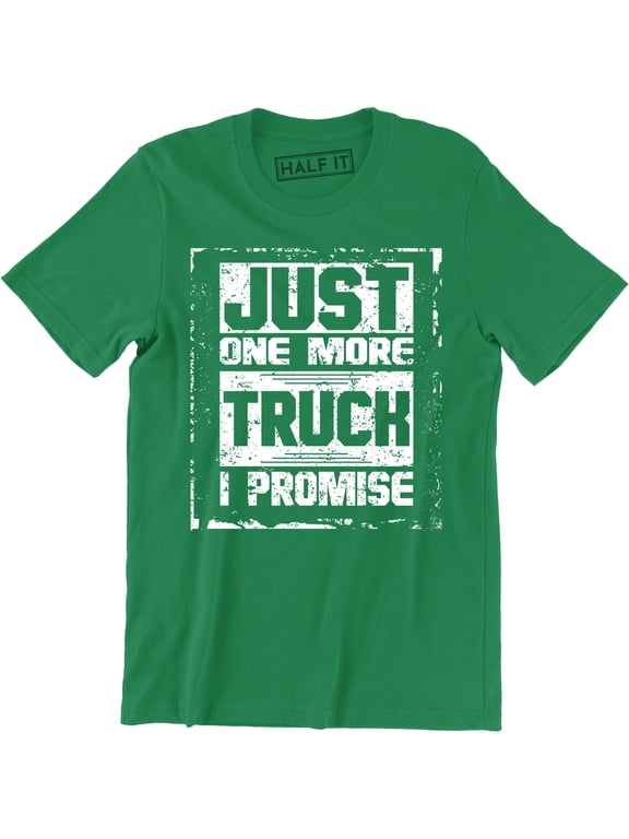 Just One More Truck Mechanic Tool Driver Men Gift for Husband T-Shirt