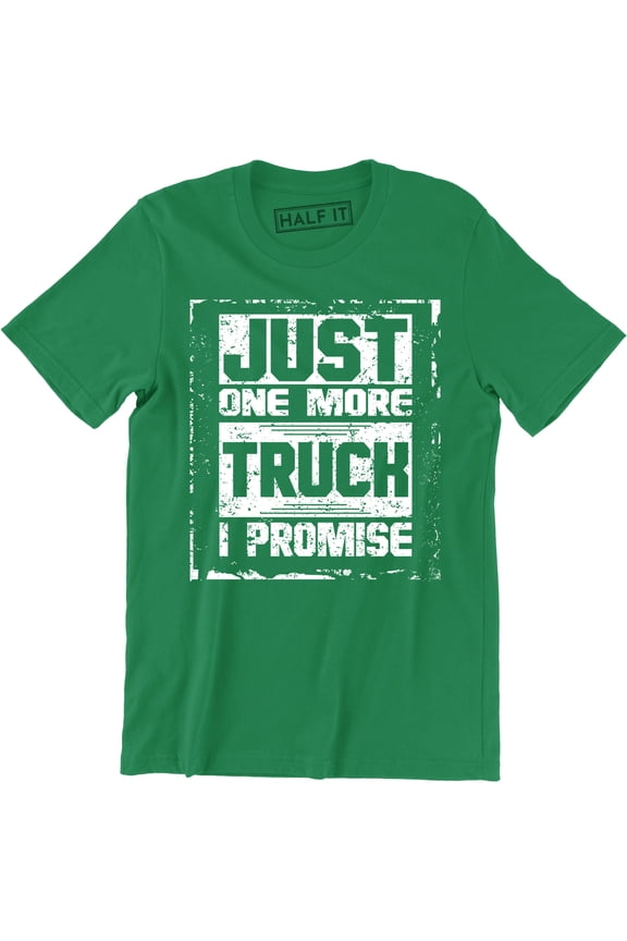 Just One More Truck Mechanic Tool Driver Men Gift for Husband T-Shirt