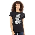 thumbnail image 1 of Just One More Workout Motivation Womens Slim Fit Graphic Tee Brisco Brands X, 1 of 5