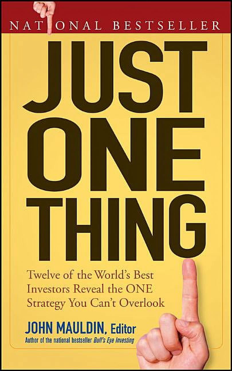 Just One Thing: Twelve of the World's Best Investors Reveal the One Strategy You Can't Overlook, (Paperback)