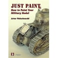 thumbnail image 1 of Just Paint : How to Paint Your Military Model (Paperback), 1 of 1