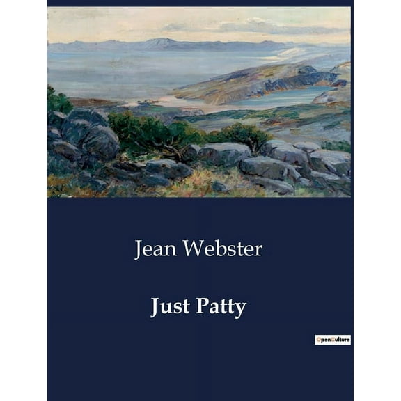 Just Patty: The Adventures and Misadventures of Patty and Her Friends at St. Ursula's, (Paperback)