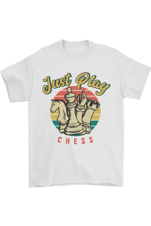 Just Play Chess T-Shirt