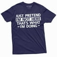thumbnail image 1 of Just Pretend I am not here T-shirt Funny Tee Shirt Sarcastic sarcasm humorous tee shirt (Medium Navy Blue), 1 of 7