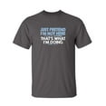 thumbnail image 1 of Just Pretend I'm Not Here Sarcastic Adult Humor Sarcasm Very Funny T Shirt, 1 of 1
