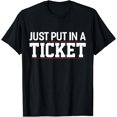 thumbnail image 1 of Just Put In a Ticket Funny Tech Support Help Desk T-Shirt, 1 of 3