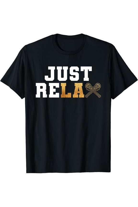 Just Relax Crossed Lax Stick Lacrosse Sports Lax Player T-Shirt , Vintage T-Shirt