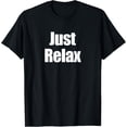 thumbnail image 1 of Just Relax T-Shirt, 1 of 4