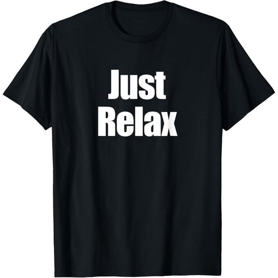 Just Relax T-Shirt