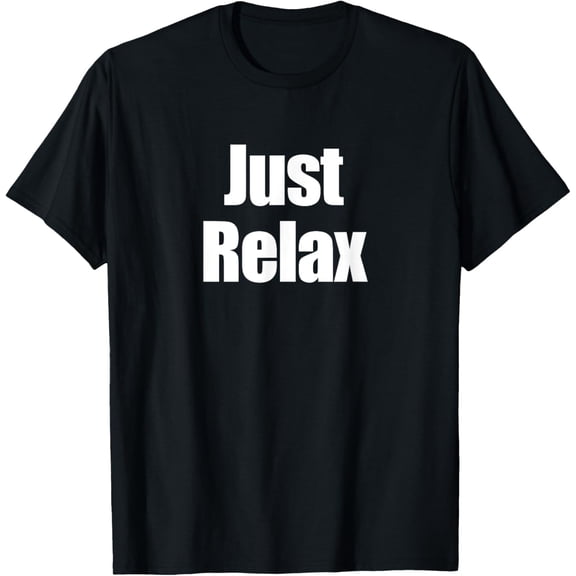 Just Relax T-Shirt