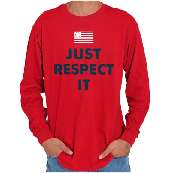 Just Respect It Colonial America Flag Long Sleeve TShirt Men Women Brisco Brands X