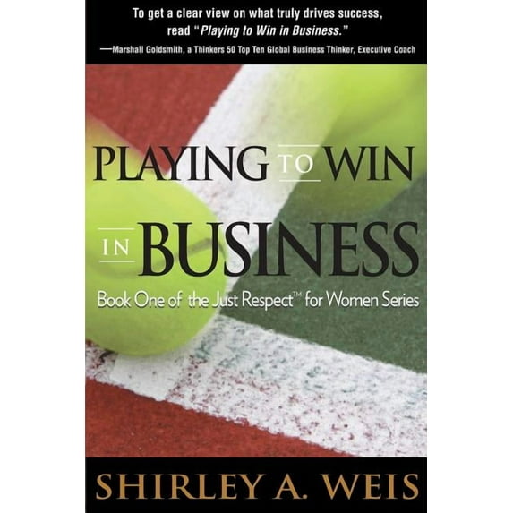 Just Respect for Women: Playing to Win in Business (Paperback)