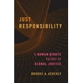 thumbnail image 1 of Just Responsibility : A Human Rights Theory of Global Justice, 1 of 1