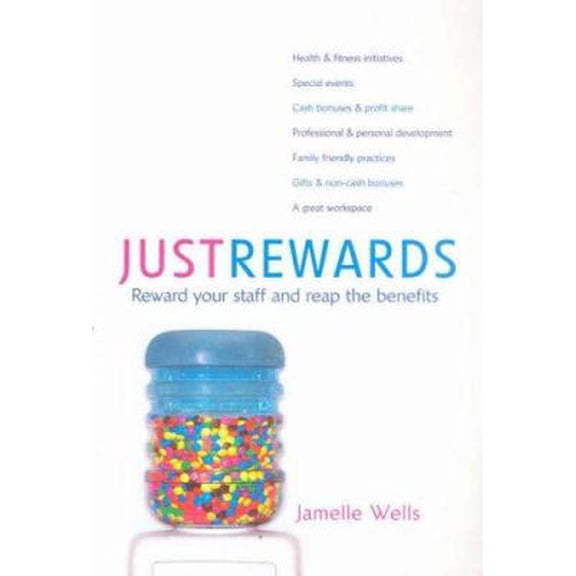 Pre-Owned Just Rewards : Reward Your Staff and Reap the Benefits (Paperback)