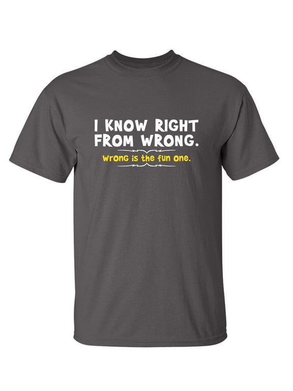 Just Right From Wrong Humor Graphic Tees Hate Fun Novelty Sarcastic T Shirt For Men