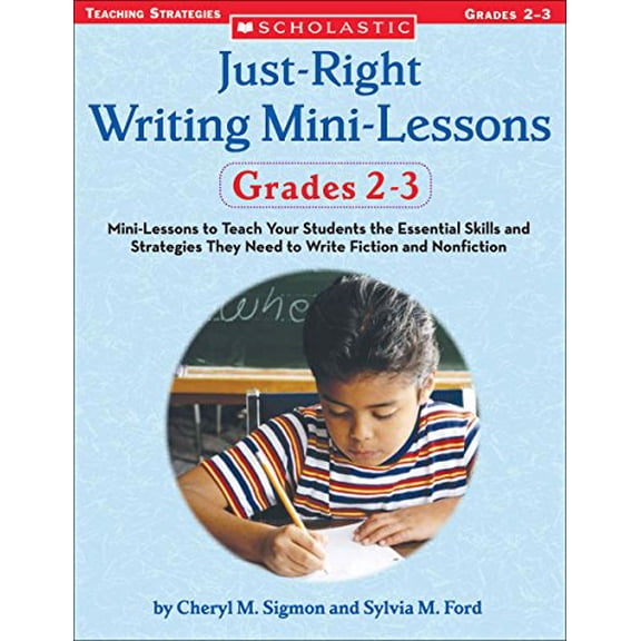 Pre-Owned Just-Right Writing Mini-Lessons: Grades 2-3: Mini-Lessons to Teach Your Students the Essential Skills and Strategies They Need to Write Fiction and N... (Paperback) 0439574099 9780439574099