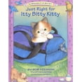 thumbnail image 1 of Pre-Owned Just Right for Itty Bitty Kitty (Hardcover) 1577490193 9781577490197, 1 of 1
