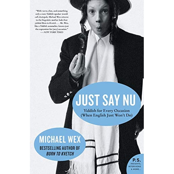 Pre-Owned Just Say NU: Yiddish for Every Occasion (When English Just Won't Do) (Paperback) 0061657328 9780061657320