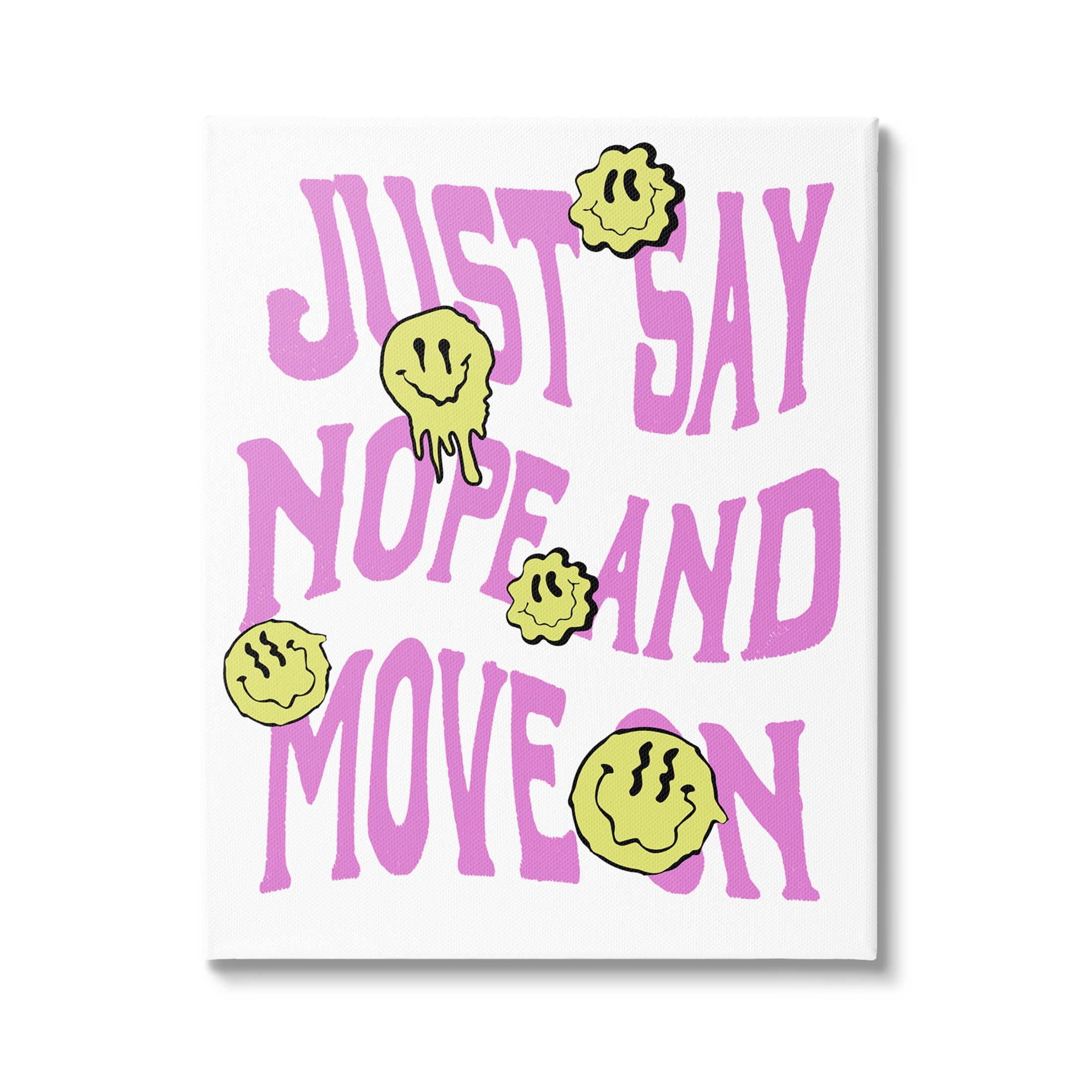Just Say Nope And Move On Phrase Typography Graphic Art Gallery Wrapped Canvas Print Wall Art