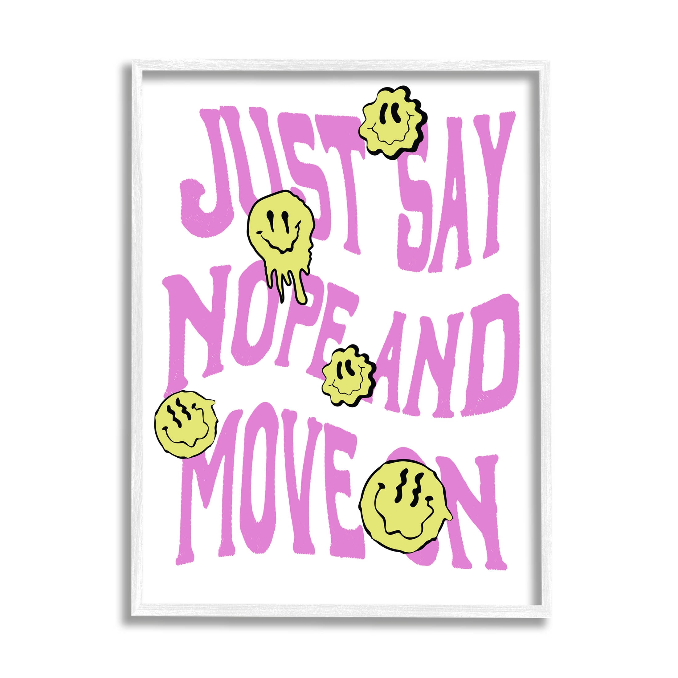 Just Say Nope And Move On Phrase Typography Graphic Art White Framed Art Print Wall Art