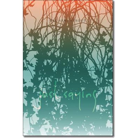 Pre-Owned Just Saying (Paperback) 0819575216 9780819575210