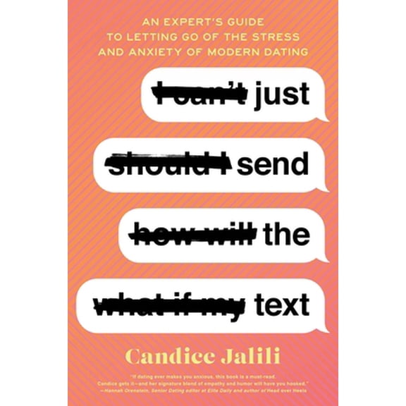 Pre-Owned Just Send the Text: An Expert's Guide to Letting Go of the Stress and Anxiety of Modern Dating (Paperback) 1982154780 9781982154783