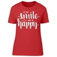 thumbnail image 1 of Just Smile And Be Happy T-Shirt Women -Image by Shutterstock, Female XX-Large, 1 of 2