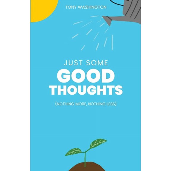 Just Some Good Thoughts (Paperback)
