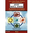 thumbnail image 1 of Just Soul Food - Meat / Love, Inner Peace, Purpose, Answered Prayer. It's Just Meat, Sweet Potatoes, Collard Greens & Co, (Paperback), 1 of 1