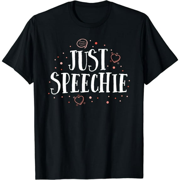 Just Speechie Funny SLP Speech Language Pathologist Gift T-Shirt