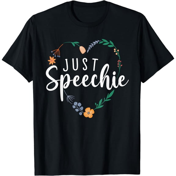 Just Speechie Speech Language Pathologist SLP Therapist Gift T-Shirt