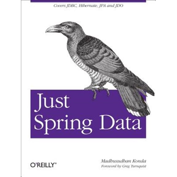 Pre-Owned Just Spring Data Access: Covers Jdbc, Hibernate, Jpa and Jdo (Paperback)