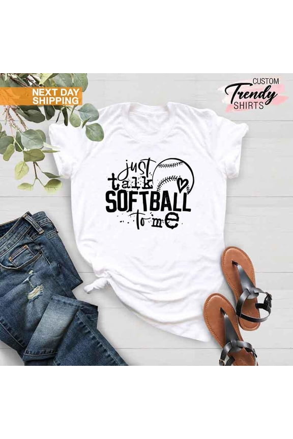 Just Talk Softball to Me,Softball Gift,Softball Mom Shirt,Softball Shirts for Women,Softball Game Day Shirt,Softball Girl Shirt,Game Day Tee SWEATSHIRT All Size S-5XL