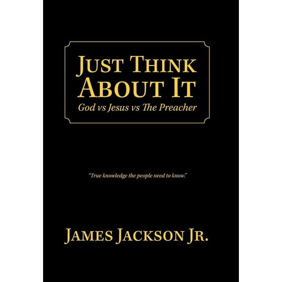 Just Think About It : God Vs Jesus Vs the Preacher