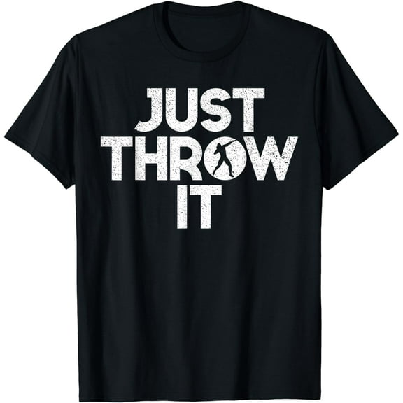 Just Throw It Shot Put T-Shirt