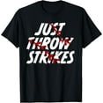 thumbnail image 1 of Just Throw Strikes Funny Baseball T-Shirt, 1 of 3