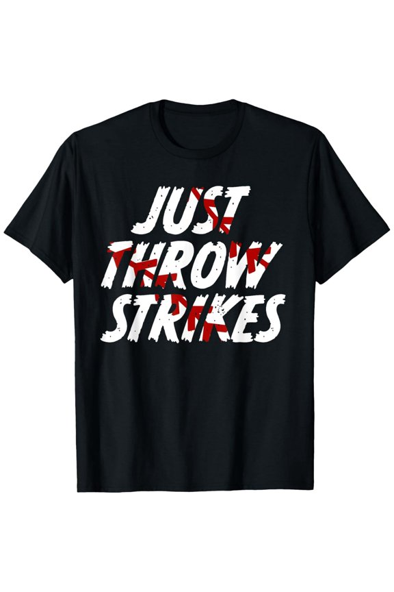 Just Throw Strikes Funny Baseball T-Shirt