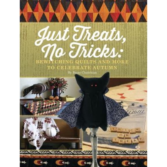 Pre-Owned Just Treats, No Tricks: Bewitching Quilts and More to Celebrate Autumn (Paperback) 1611691338 9781611691337