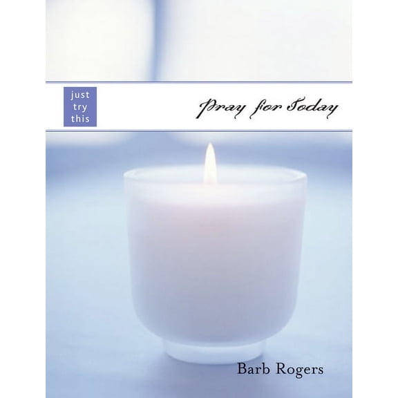 Just Try This Pray for Today, (Paperback)