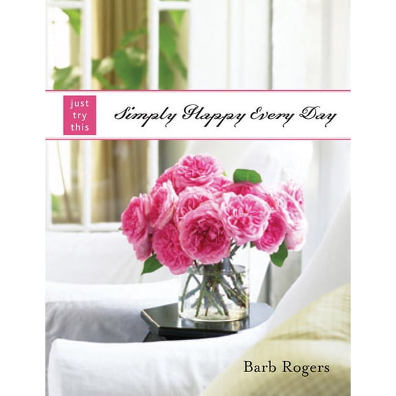 Just Try This series: Simply Happy Every Day (Paperback)