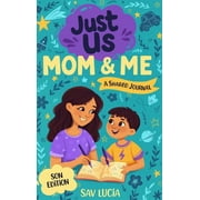 Just Us Journals Mom & Me A Guided Journal for Mothers and Sons to Share, Play and Connect, Hardcover